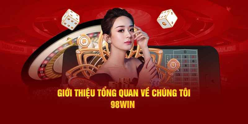 Giới thiệu 98win một số nét cơ bản về  nhà cái hàng đầu 2025