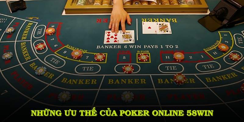 Những ưu thế của poker online 58win thu hút nhiều người chơi